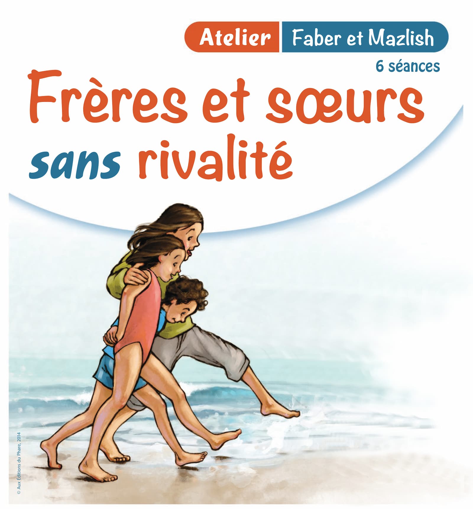 Atelier Faber & Mazlish Frères et soeurs sans rivalité