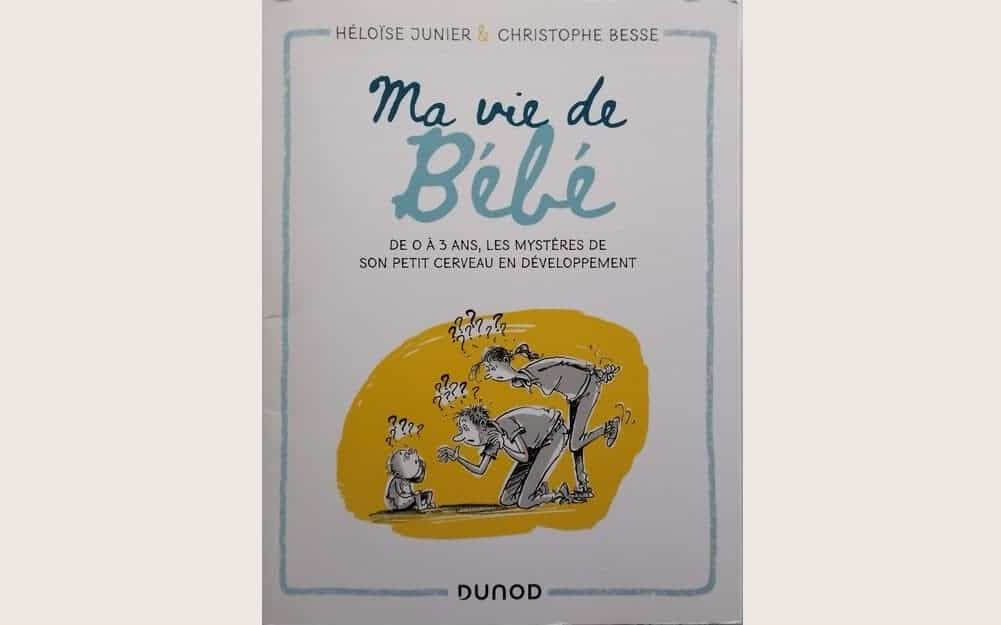 Livre Ma Vie de bébé – Héloïse Junier & Christophe Besse